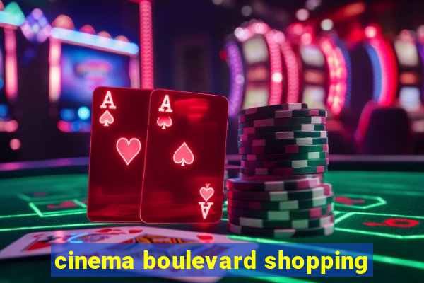 cinema boulevard shopping